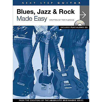 Music Sales Next Step Guitar - Blues, Jazz & Rock Made Easy Music Sales America Softcover with CD by Tom Fleming