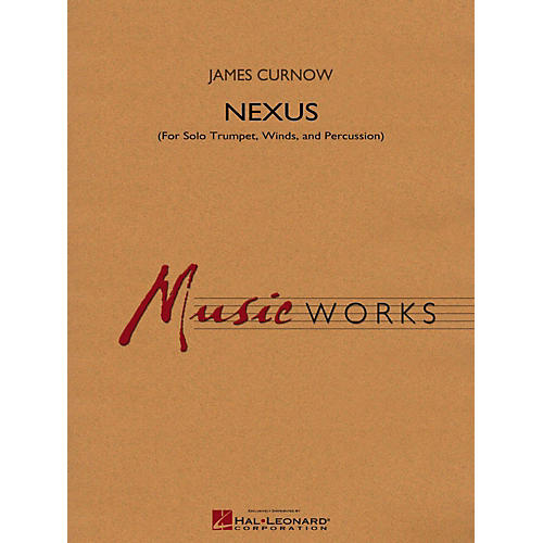 Hal Leonard Nexus (For Solo Trumpet Winds And Percussion) Concert Band Level 4