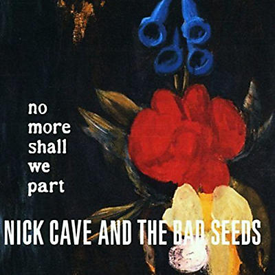 Nick Cave - No More Shall We Part