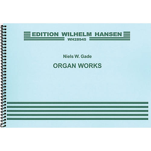 Music Sales Niels Gade: Organ Works Music Sales America Series