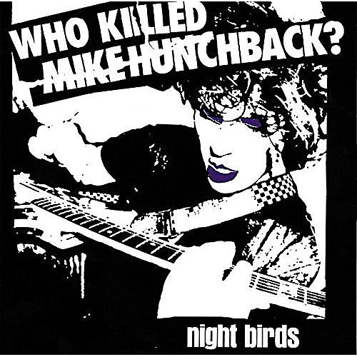 Night Birds - Who Killed Mike Hunchback