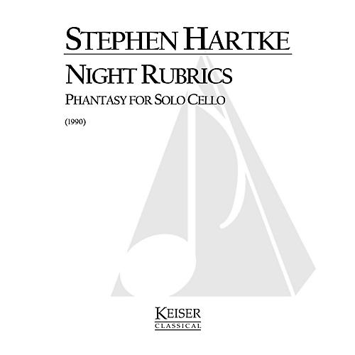 Lauren Keiser Music Publishing Night Rubrics: Phantasy for Solo Cello LKM Music Series Composed by Stephen Hartke