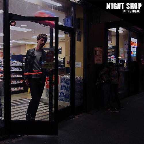 Night Shop - In The Break