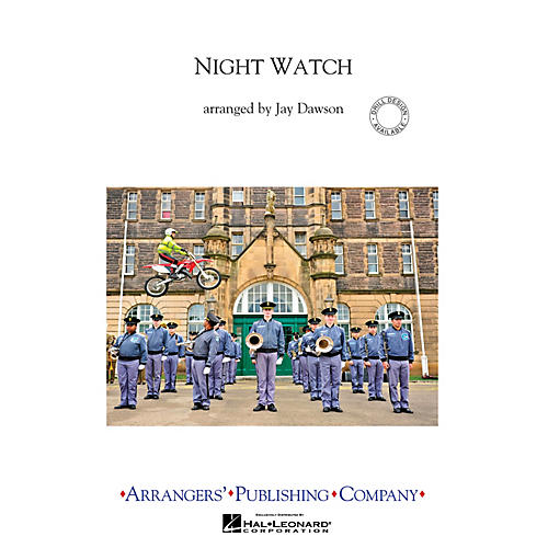 Arrangers Night Watch, Movement 1 Marching Band Level 3 Composed by Jay Dawson
