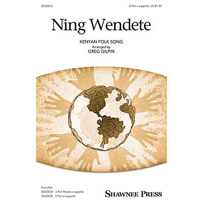 Shawnee Press Ning Wendete 2-Part a cappella arranged by Greg Gilpin