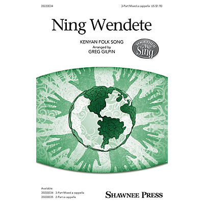 Shawnee Press Ning Wendete (Together We Sing Series) 3-PART MIXED A CAPPELLA arranged by Greg Gilpin