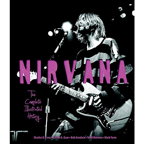 Hal Leonard Nirvana - The Complete Illustrated History Book