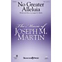 Shawnee Press No Greater Alleluia ORCHESTRA ACCOMPANIMENT Composed by Joseph M. Martin