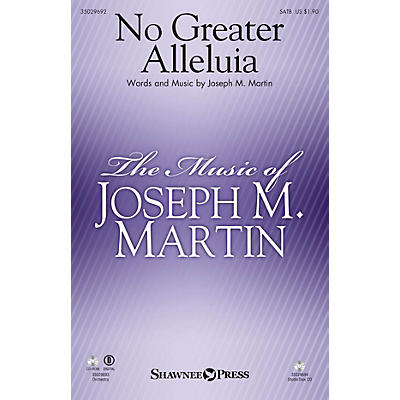 Shawnee Press No Greater Alleluia SATB composed by Joseph M. Martin