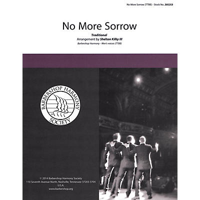 Barbershop Harmony Society No More Sorrow TTBB A Cappella arranged by Shelton Kilby III