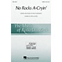Hal Leonard No Rocks A-Cryin' SATB composed by Rollo Dilworth