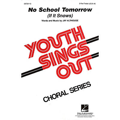 Hal Leonard No School Tomorrow (If It Snows) 2-Part composed by Jay Althouse