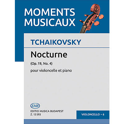 Editio Musica Budapest Nocturne Op. 19, No. 4 (Violoncello and Piano) EMB Series Composed by Pyotr Il'yich Tchaikovsky