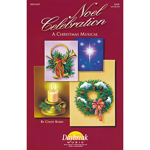 Daybreak Music Noel Celebration (A Sacred Musical) SATB composed by Cindy Berry