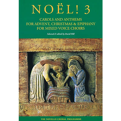 Novello Noël! 3 (Carols and Anthems for Advent, Christmas and Epiphany for Mixed Voices Choir) SATB by Various