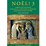 Novello Noël! 3 (Carols and Anthems for Advent, Christmas and Epiphany for Mixed Voices Choir) SATB by Various