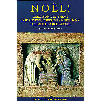 Novello Noël! (Carols and Anthems for Advent, Christmas and Epiphany) Mixed Choir
