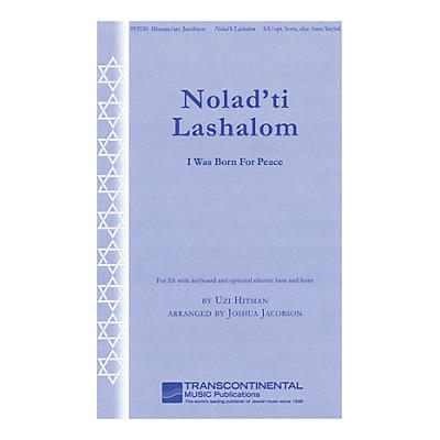 Transcontinental Music Nolad'ti Lashalom (I Was Born for Peace) SA arranged by Joshua Jacobson