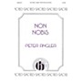 Hinshaw Music Non Nobis SATB composed by Peter Anglea