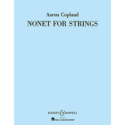 Boosey and Hawkes Nonet for Strings (for String Orchestra) Boosey & Hawkes Orchestra Series Composed by Aaron Copland