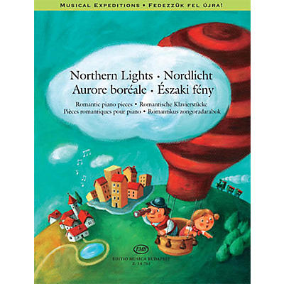 Editio Musica Budapest Northern Lights (Romantic Piano Pieces Musical Expeditions Series) EMB Series Softcover