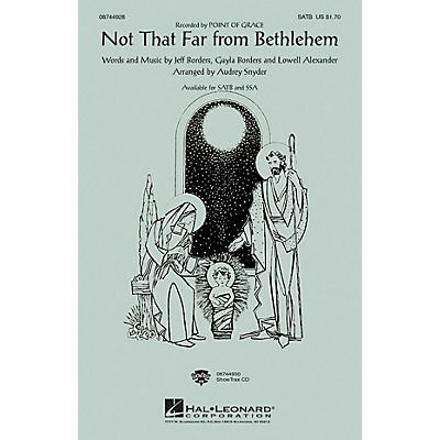 Hal Leonard Not That Far From Bethlehem SATB by Point Of Grace arranged by Audrey Snyder