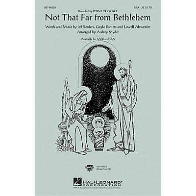 Hal Leonard Not That Far From Bethlehem SSA by Point Of Grace arranged by Audrey Snyder