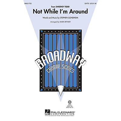 Hal Leonard Not While I'm Around (from Sweeney Todd) SATB arranged by Mark Brymer