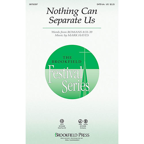 Brookfield Nothing Can Separate Us SATB Divisi composed by Mark Hayes