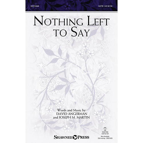 Shawnee Press Nothing Left to Say SATB composed by Joseph Martin