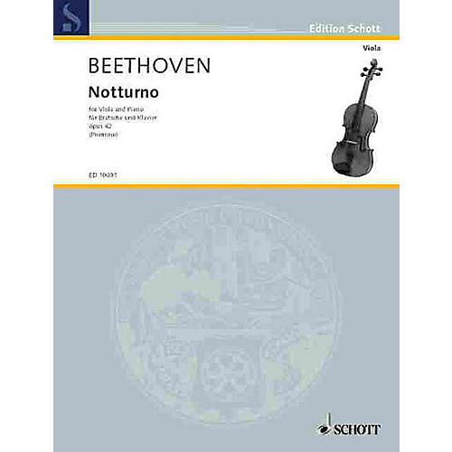 Schott Notturno, Op. 42 Schott Series Composed by Ludwig van Beethoven Arranged by William Primrose