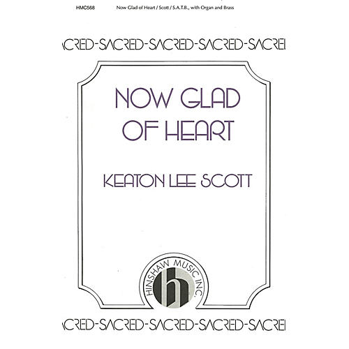 Hinshaw Music Now Glad of Heart SATB composed by K. Lee Scott