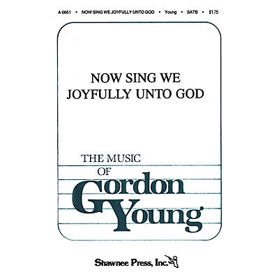 Shawnee Press Now Sing We Joyfully Unto God SSAA Composed by Gordon Young