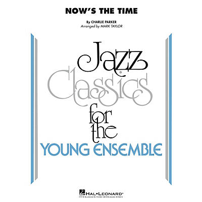 Hal Leonard Now's the Time - Young Jazz Classics Series Level 3 by Mark Taylor