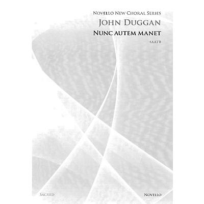 Novello Nunc Autem Manet SAATB Composed by John Duggan