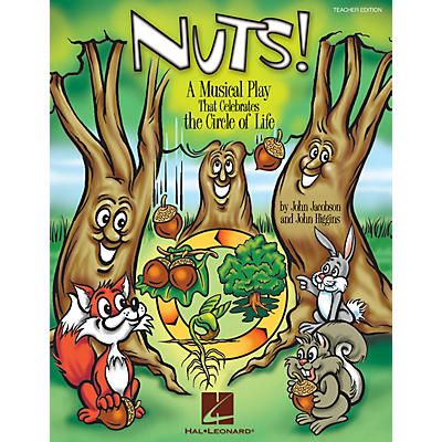 Hal Leonard Nuts! (A Musical That Celebrates the Circle of Life) TEACHER ED Composed by John Higgins