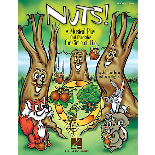 Hal Leonard Nuts! (A Musical That Celebrates the Circle of Life) TEACHER ED Composed by John Higgins