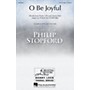 Hal Leonard O Be Joyful 3 Part Treble composed by Philip Stopford