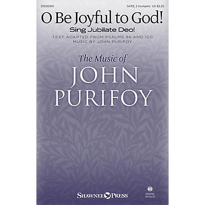 Shawnee Press O Be Joyful to God! (Sing Jubilate Deo!) SATB/2 TRUMPETS composed by John Purifoy