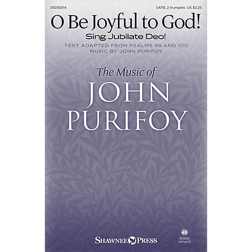 Shawnee Press O Be Joyful to God! (Sing Jubilate Deo!) SATB/2 TRUMPETS composed by John Purifoy