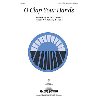 Shawnee Press O Clap Your Hands 2PT TREBLE composed by Julie I. Myers