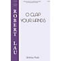 Hinshaw Music O Clap Your Hands SATB composed by Robert Lau