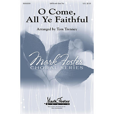 MARK FOSTER O Come, All Ye Faithful SATB arranged by Tom Trenney