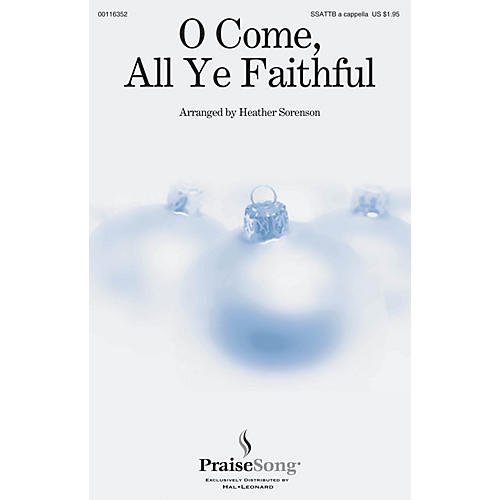 PraiseSong O Come, All Ye Faithful SSATTB A Cappella arranged by Heather Sorenson