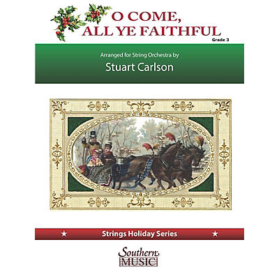 Southern O Come All Ye Faithful (for String Orchestra) Southern Music Series Softcover by Stuart Ross Carlson