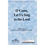 Shawnee Press O Come Let Us Sing to the Lord SATB arranged by Brant Adams