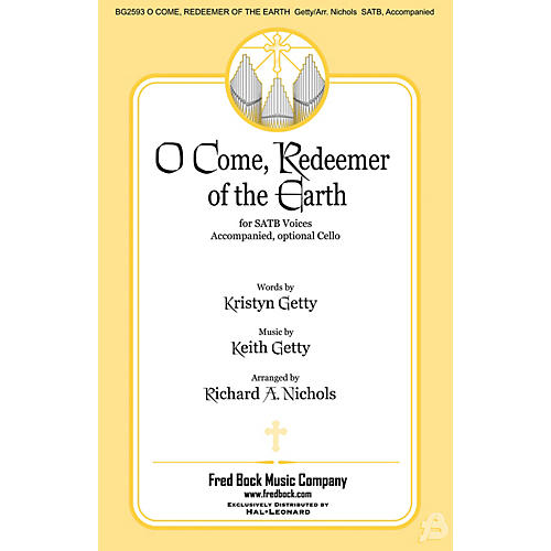 Fred Bock Music O Come, Redeemer of the Earth SATB arranged by Richard A. Nichols