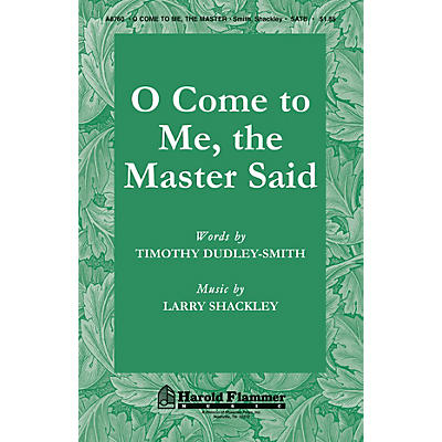 Shawnee Press O Come to Me, The Master Said SATB composed by Timothy Dudley-Smith