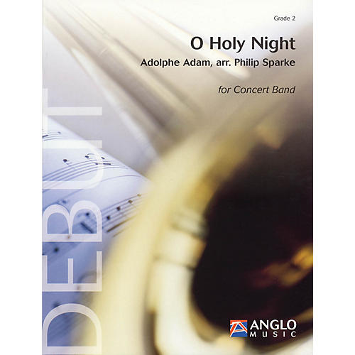 Anglo Music Press O Holy Night (Grade 2 - Score and Parts) Concert Band Level 2 Arranged by Philip Sparke