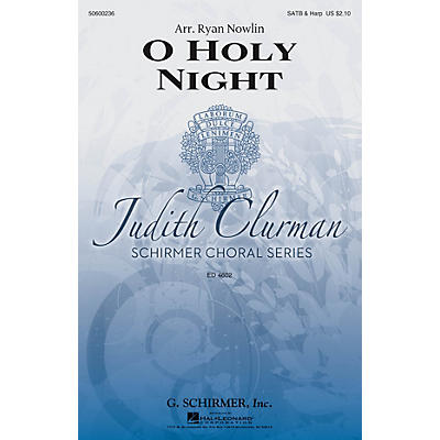 G. Schirmer O Holy Night (Judith Clurman Choral Series) SATB Divisi arranged by Ryan Nowlin